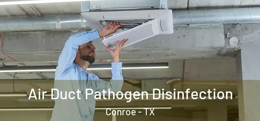  Air Duct Pathogen Disinfection Conroe - TX