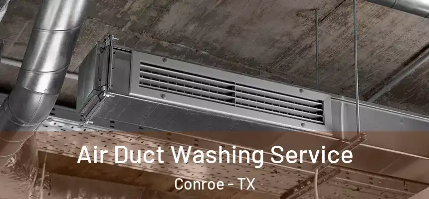  Air Duct Washing Service Conroe - TX
