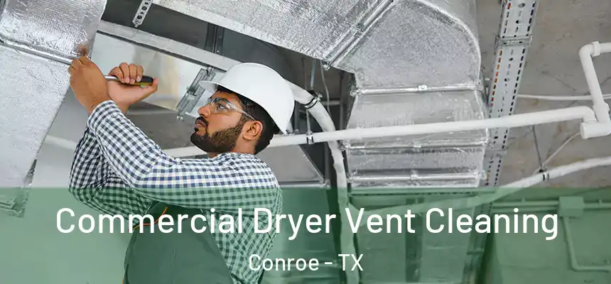  Commercial Dryer Vent Cleaning Conroe - TX