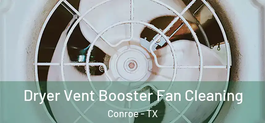  Dryer Vent Booster Fan Cleaning Conroe - TX