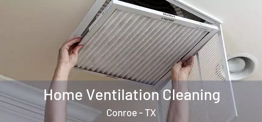  Home Ventilation Cleaning Conroe - TX