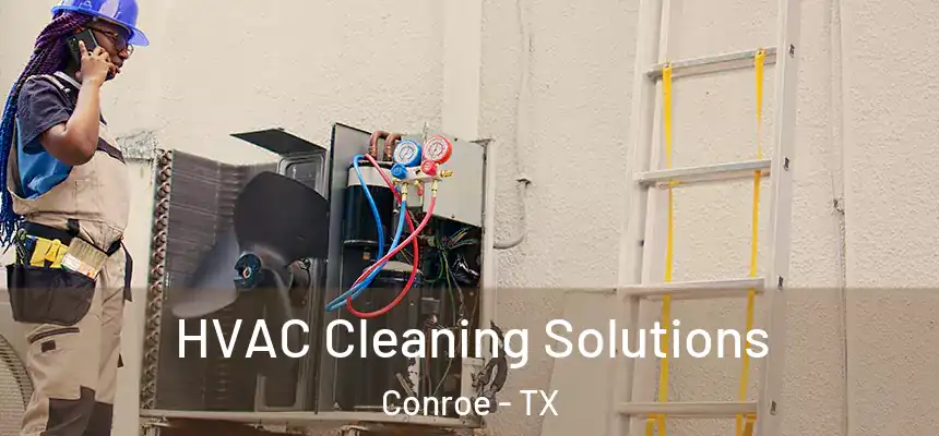 HVAC Cleaning Solutions Conroe - TX