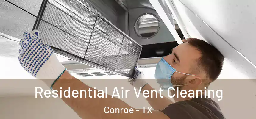  Residential Air Vent Cleaning Conroe - TX